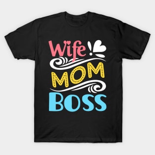 Womens Wife Mom Boss Funny Mother_s Day Gift For Mom T-Shirt